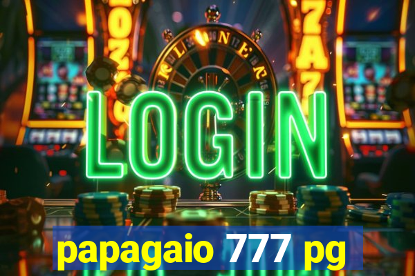 papagaio 777 pg